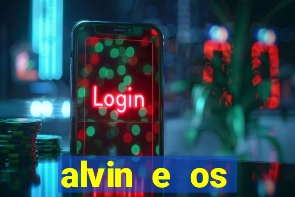 alvin e os esquilos rede canais